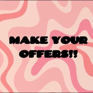 Make Your Offers!!